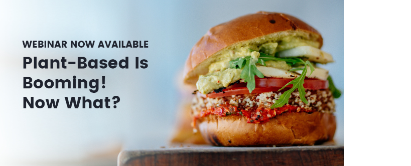Plant-Based is Booming! “Now What?” for Brands