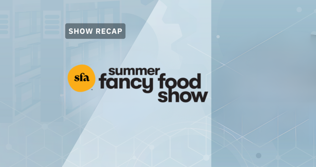 Summer Fancy Food Show 2024: 12 Trends to Know